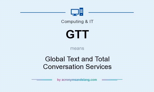 What does GTT mean? It stands for Global Text and Total Conversation Services