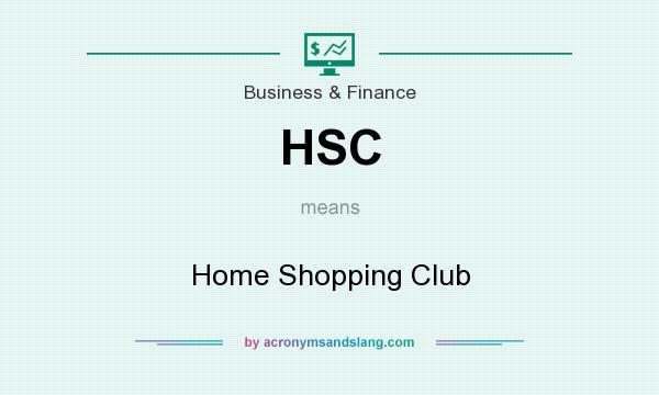 What does HSC mean? It stands for Home Shopping Club