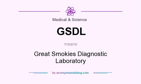 What does GSDL mean? It stands for Great Smokies Diagnostic Laboratory