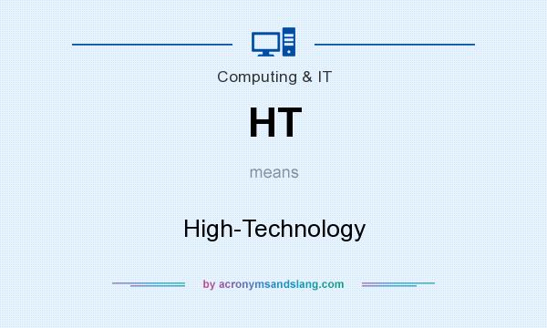 What does HT mean? It stands for High-Technology