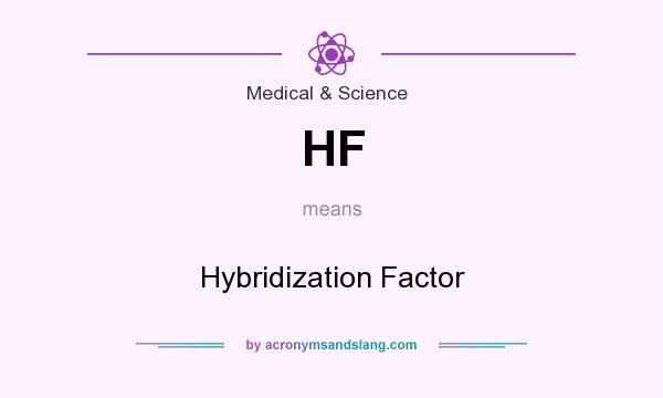 What does HF mean? It stands for Hybridization Factor