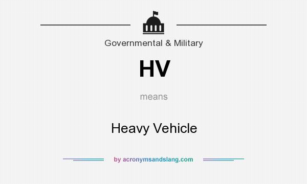 What does HV mean? It stands for Heavy Vehicle