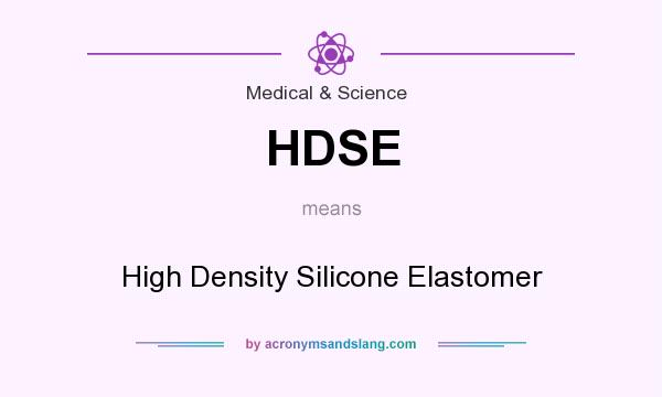 What does HDSE mean? It stands for High Density Silicone Elastomer