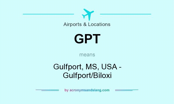 What does GPT mean? It stands for Gulfport, MS, USA - Gulfport/Biloxi