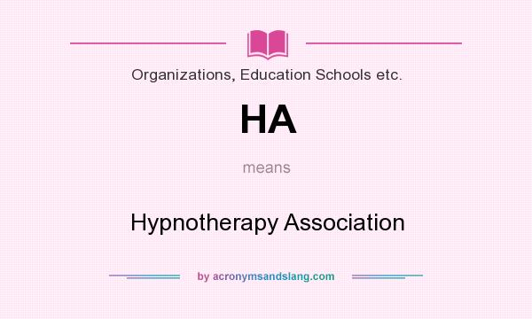 What does HA mean? It stands for Hypnotherapy Association