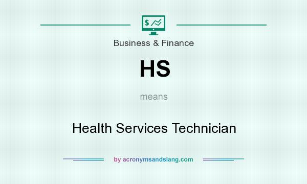 What does HS mean? It stands for Health Services Technician