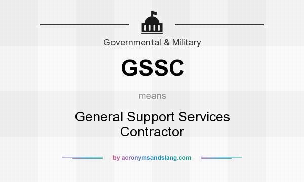 What does GSSC mean? It stands for General Support Services Contractor