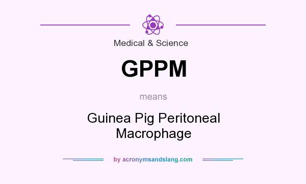 What does GPPM mean? It stands for Guinea Pig Peritoneal Macrophage