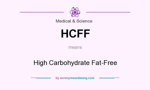 What does HCFF mean? It stands for High Carbohydrate Fat-Free