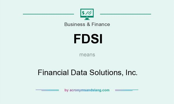 What does FDSI mean? It stands for Financial Data Solutions, Inc.