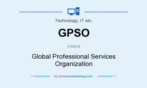 What does GPSO mean? It stands for Global Professional Services Organization