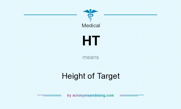 What does HT mean? It stands for Height of Target