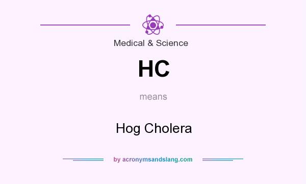 What does HC mean? It stands for Hog Cholera