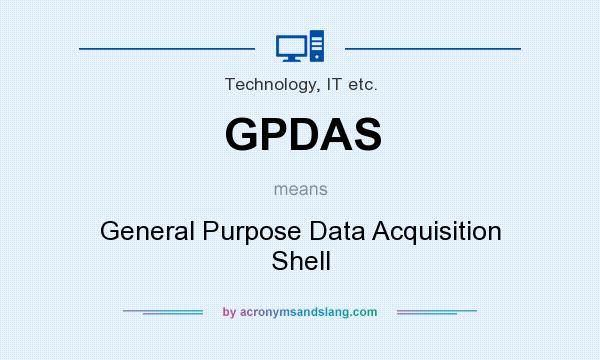 What does GPDAS mean? It stands for General Purpose Data Acquisition Shell
