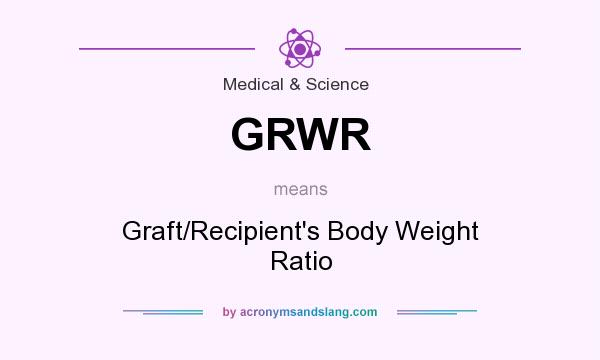 What does GRWR mean? It stands for Graft/Recipient`s Body Weight Ratio