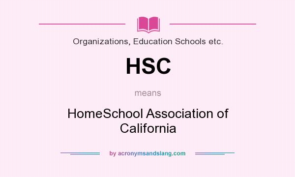 What does HSC mean? It stands for HomeSchool Association of California