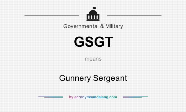 What does GSGT mean? It stands for Gunnery Sergeant