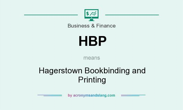 What does HBP mean? It stands for Hagerstown Bookbinding and Printing