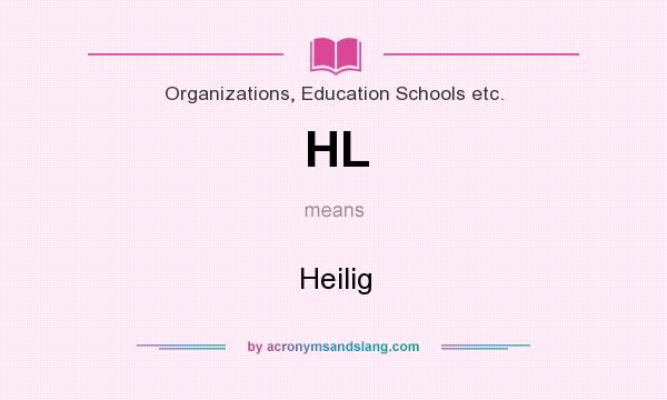 What does HL mean? It stands for Heilig
