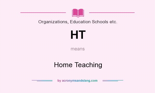 What does HT mean? It stands for Home Teaching