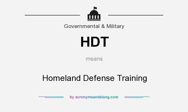 What does HDT mean? It stands for Homeland Defense Training