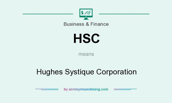 What does HSC mean? It stands for Hughes Systique Corporation