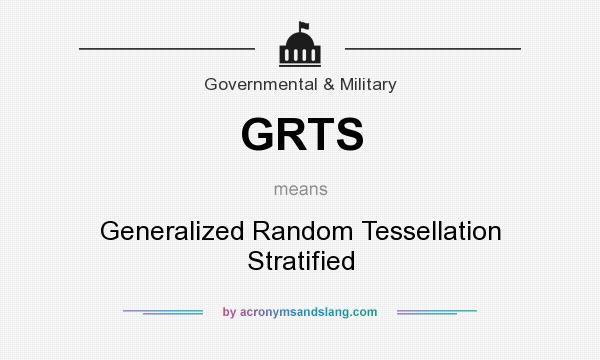 What does GRTS mean? It stands for Generalized Random Tessellation Stratified
