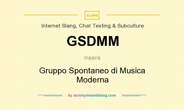 What does GSDMM mean? It stands for Gruppo Spontaneo di Musica Moderna