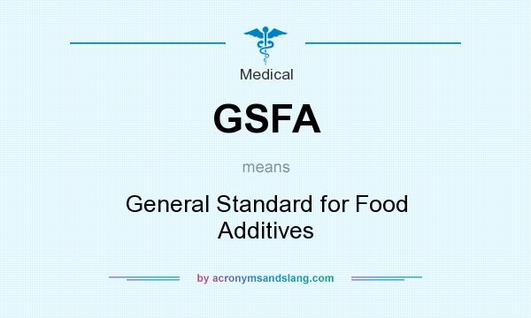 What does GSFA mean? It stands for General Standard for Food Additives