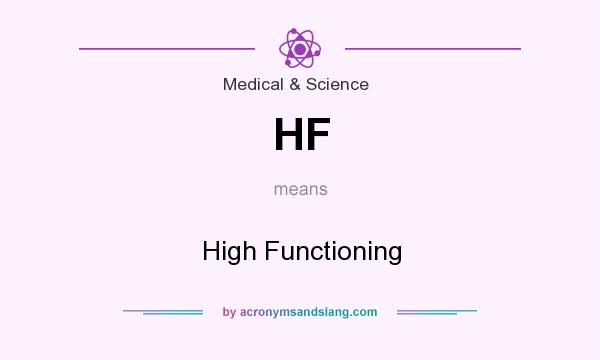 What does HF mean? It stands for High Functioning