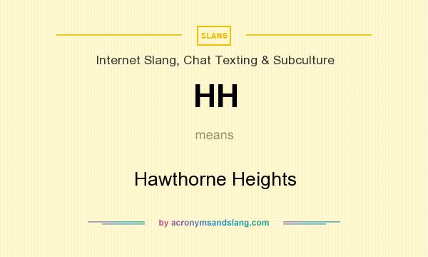 What does HH mean? It stands for Hawthorne Heights
