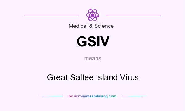 What does GSIV mean? It stands for Great Saltee Island Virus