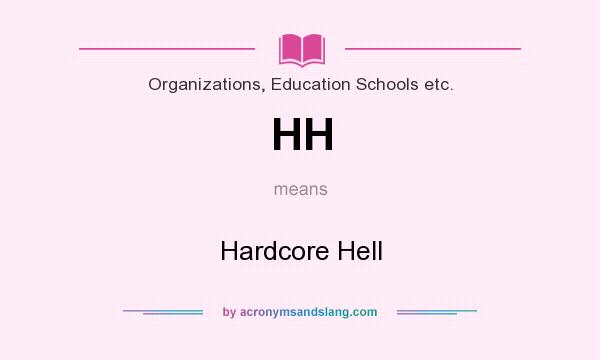 What does HH mean? It stands for Hardcore Hell