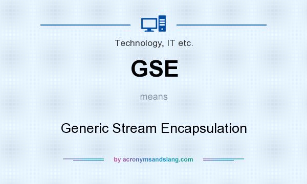 What does GSE mean? It stands for Generic Stream Encapsulation