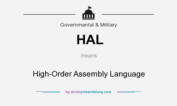 What does HAL mean? It stands for High-Order Assembly Language