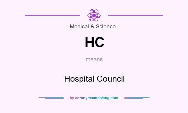 What does HC mean? It stands for Hospital Council