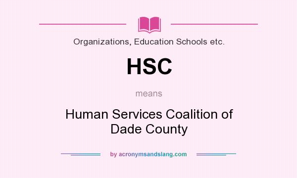 What does HSC mean? It stands for Human Services Coalition of Dade County
