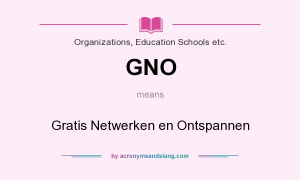 What does GNO mean? It stands for Gratis Netwerken en Ontspannen