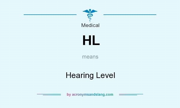 What does HL mean? It stands for Hearing Level