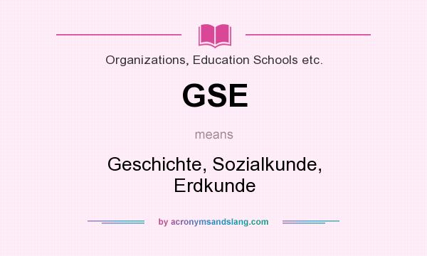 What does GSE mean? It stands for Geschichte, Sozialkunde, Erdkunde