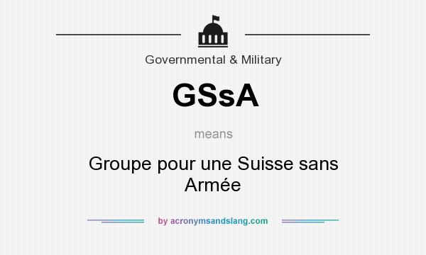 What does GSsA mean? It stands for Groupe pour une Suisse sans Armée