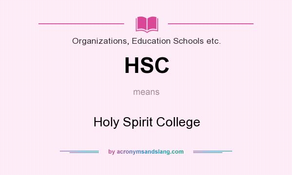 What does HSC mean? It stands for Holy Spirit College