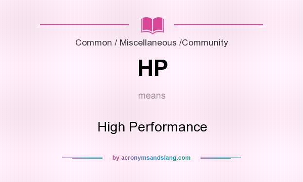 What does HP mean? It stands for High Performance