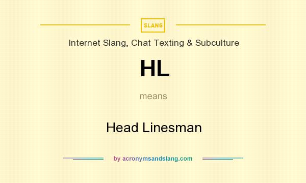 What does HL mean? It stands for Head Linesman