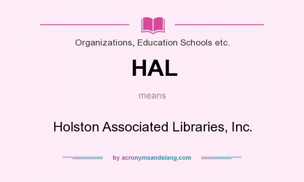 What does HAL mean? It stands for Holston Associated Libraries, Inc.