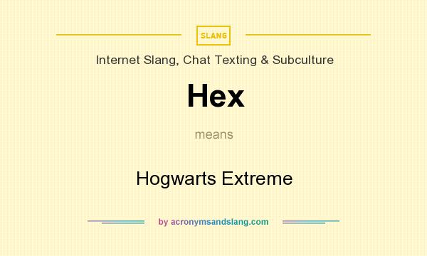 What does Hex mean? It stands for Hogwarts Extreme