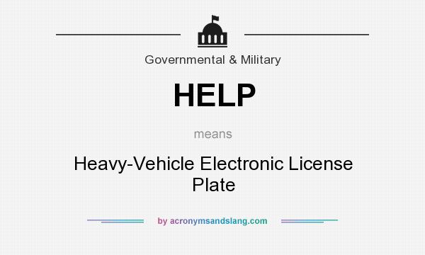 What does HELP mean? It stands for Heavy-Vehicle Electronic License Plate