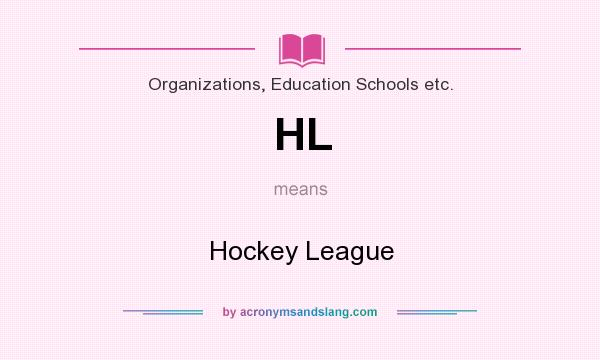 What does HL mean? It stands for Hockey League