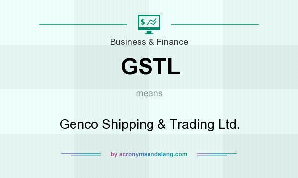 What does GSTL mean? It stands for Genco Shipping & Trading Ltd.