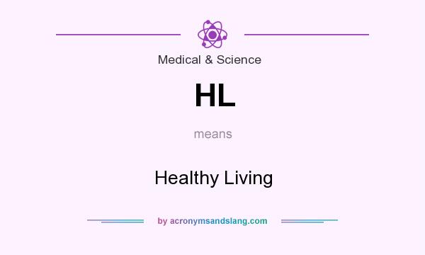 What does HL mean? It stands for Healthy Living